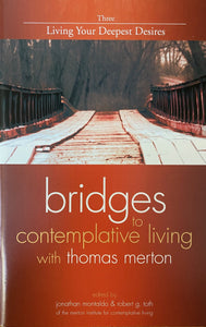 Bridges to Contemplative living with Thomas Merton