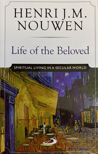 Life of the Beloved - Spiritual living in a secular world