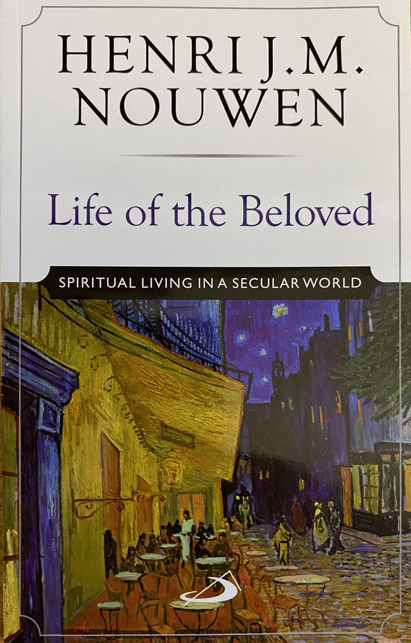 Life of the Beloved - Spiritual living in a secular world