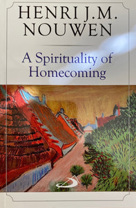 A Spirituality of Homecoming