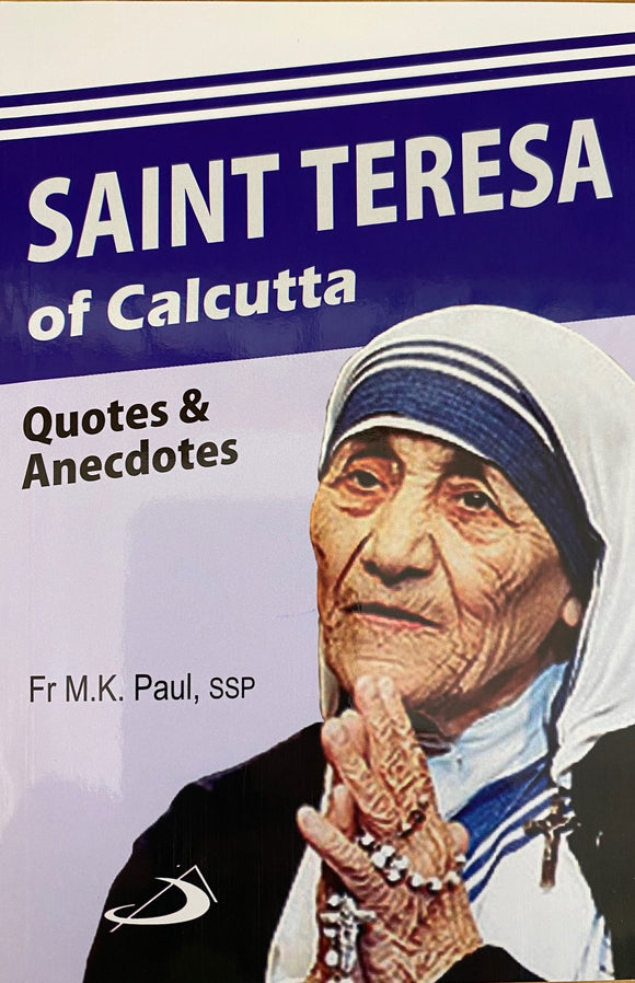 Saint Teresa of Calcutta - Quotes and Anecdotes