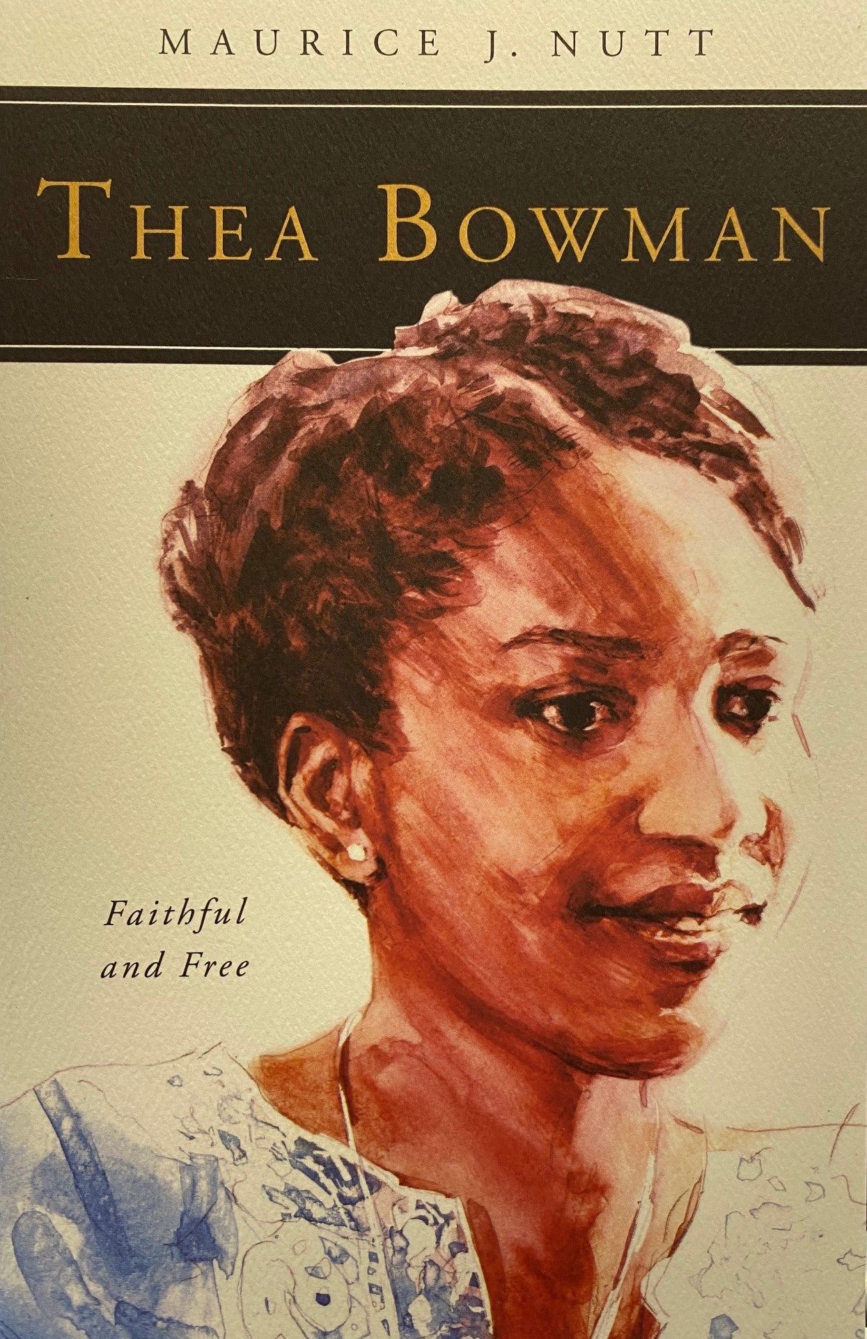 THEA BOWMAN - FAITHFUL AND FREE