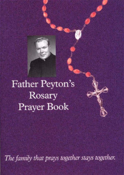 Father Peyton's Rosary Prayer Book The Family That Prays Together Stays Together