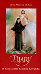 Diary of Saint Faustina - Divine Mercy in my soul